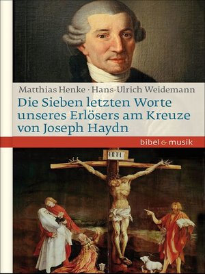 cover image of Die Sieben letzten Worte unseres Erlösers am Kreuze von Joseph Haydn